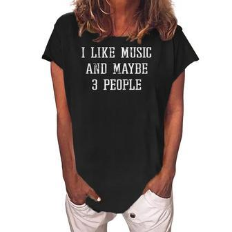 Vintage Funny Sarcastic I Like Music And Maybe 3 People Women's Loosen Crew Neck Short Sleeve T-Shirt | Mazezy