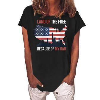Womens 4Th Of July Land Of Free Because Of My Dad Veteran Son Women's Loosen Crew Neck Short Sleeve T-Shirt - Seseable