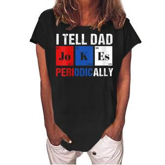 Womens I Tell Dad Jokes Periodically 4Th Of July Patriotic Women's Loosen Crew Neck Short Sleeve T-Shirt - Seseable