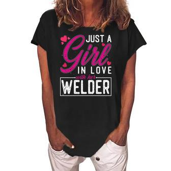 Womens Just A Girl In Love With Her Welder - Cute Welders Wife Women's Loosen Crew Neck Short Sleeve T-Shirt | Mazezy