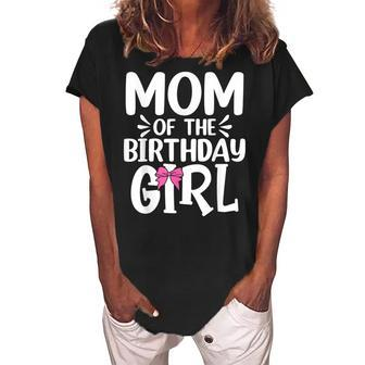 Womens Mom Of The Birthday Girl Funny Mama Mothers Day Women's Loosen Crew Neck Short Sleeve T-Shirt - Seseable