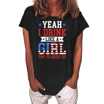 Yeah I Drink Like A Girl Try To Keep Up July 4Th Gift Women's Loosen Crew Neck Short Sleeve T-Shirt | Mazezy UK