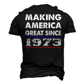1973 Birthday Making America Great Since 1973 Men's 3D T-shirt Back Print - Seseable