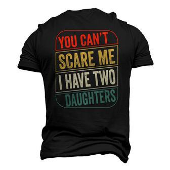 2021 You Cant Scare Me I Have Two Daughters Dad Joke Essential Men's 3D T-Shirt Back Print | Mazezy