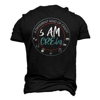 5 Am Crew A Different Kind Of Crazy Workout Gym Men's 3D T-Shirt Back Print | Mazezy