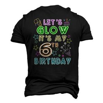 6 Years Old Lets Glow Party Its My 6Th Birthday Men's 3D T-Shirt Back Print | Mazezy