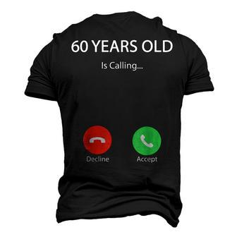 60 Years Old Is Calling Cute Happy 60Th Birthday Party Men's 3D T-shirt Back Print - Seseable