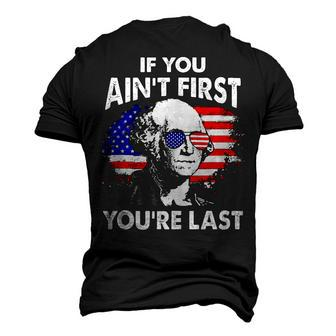 If You Aint First Youre Last 4Th Of July Patriotic Men's 3D T-shirt Back Print - Seseable