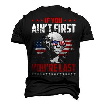 Mens If You Aint First Youre Last Patriotic 4Th Of July Men's 3D T-shirt Back Print - Seseable