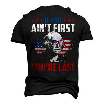 If You Aint First Youre Last Washington 4Th Of July Men's 3D T-shirt Back Print - Seseable