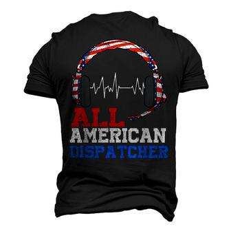 All American Dispatcher Patriotic Happy 4Th Of July Men's 3D T-shirt Back Print - Seseable