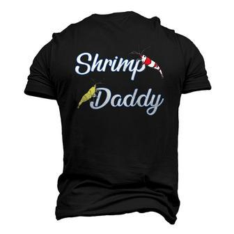 Aquarium Shrimp Daddy Aquascaping Fathers Day Men's 3D T-Shirt Back Print | Mazezy