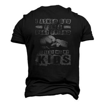 Mens I Asked God For A Best Friend He Sent Me My Kids Fathers Day Men's 3D T-Shirt Back Print | Mazezy