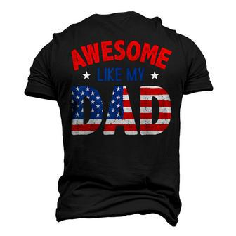 Awesome Like My Patriotic Dad 4Th Of July Men's 3D T-shirt Back Print - Seseable