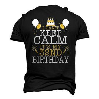 Balloons And Cake I Cant Keep Calm Its My 32Nd Birthday Men's 3D T-Shirt Back Print | Mazezy