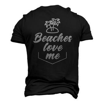 Beaches Love Me Pun Quote Joke Men's 3D T-Shirt Back Print | Mazezy