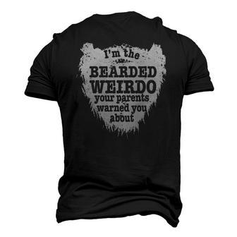Mens Im The Bearded Weirdo Your Parents Warned You About Men's 3D T-Shirt Back Print | Mazezy