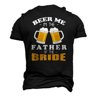 Mens Beer Me Im The Father Of The Bride Men's 3D T-Shirt Back Print | Mazezy