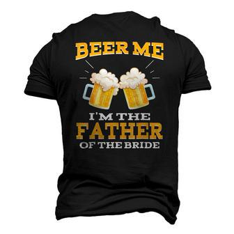 Beer Me Im The Father Of The Bride Fathers Day Men's 3D T-Shirt Back Print | Mazezy