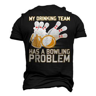 Beer Strike Dad My Drinking Team Has A Problem 116 Bowling Bowler Men's 3D T-shirt Back Print - Seseable