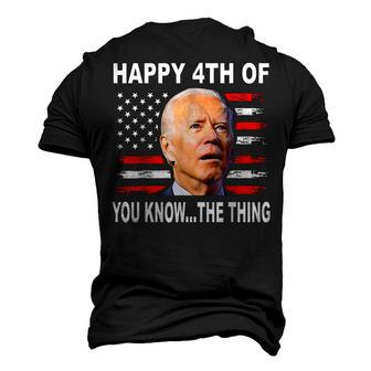 Biden Confused 4Th Happy 4Th Of You Know The Thing Men's 3D T-shirt Back Print - Seseable