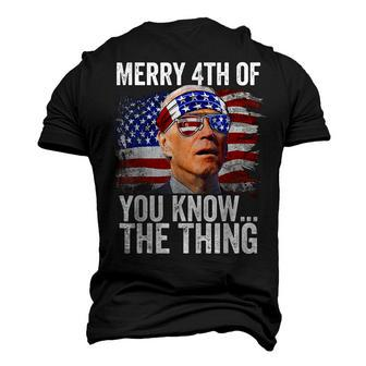 Biden Dazed Merry 4Th Of You KnowThe Thing Biden Men's 3D T-shirt Back Print - Seseable