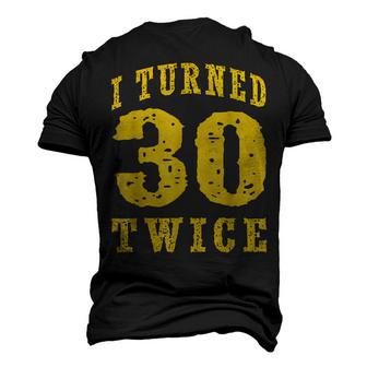 Birthday Meme 60 Years Old 60Th Birthday I Turned 30 Twice Men's 3D T-shirt Back Print - Seseable