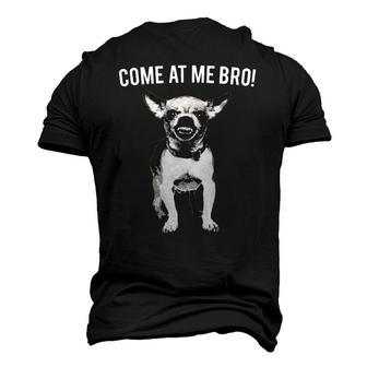 Come At Me Bro Chihuahua Small Dog Lover Men's 3D T-Shirt Back Print | Mazezy