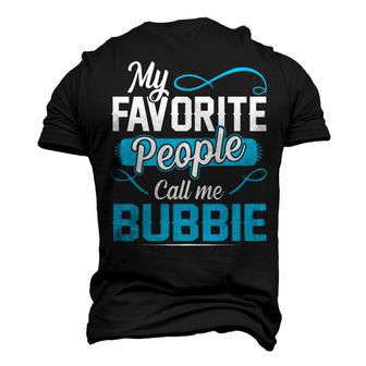 Bubbie Grandpa My Favorite People Call Me Bubbie V2 Men's 3D T-shirt Back Print - Seseable