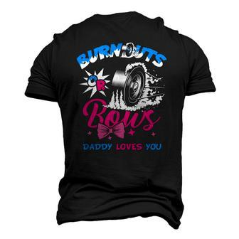 Burnouts Or Bows Gender Reveal Baby Party Announcement Daddy Men's 3D T-Shirt Back Print | Mazezy