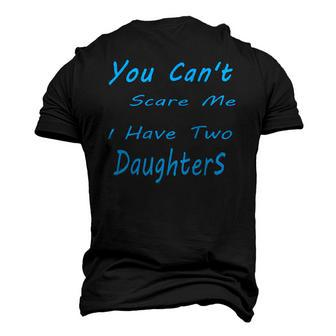Mens You Cant Scare Me I Have Two Daughters Fathers Day Men's 3D T-Shirt Back Print | Mazezy