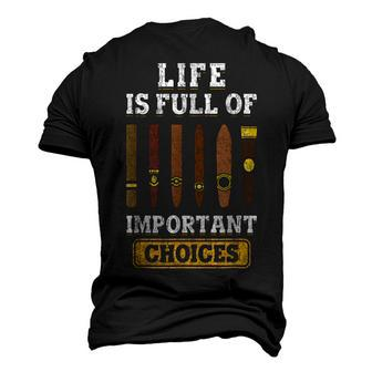 Cigars Smoker Life Is Full Of Important Choices Cigar Men's 3D T-shirt Back Print - Seseable