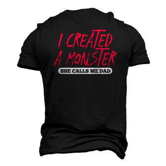 Mens I Created A Monster She Calls Me Dad Daddy Fathers Day Men's 3D T-Shirt Back Print | Mazezy