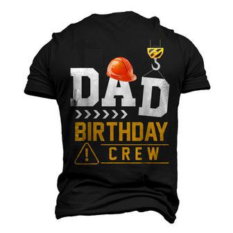 Dad Birthday Crew Construction Party Engineer Men's 3D T-shirt Back Print - Seseable