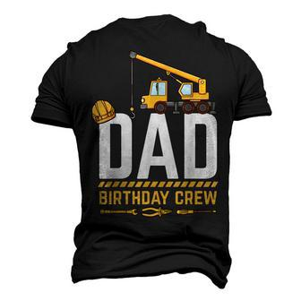 Dad Birthday Crew Construction Birthday V2 Men's 3D T-shirt Back Print - Seseable