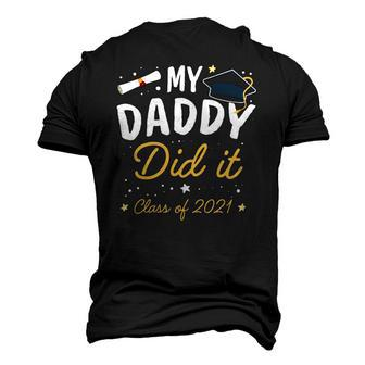 Dad Daddy Did It Kid Graduation Tee Class Of 2021 Ver2 Men's 3D T-Shirt Back Print | Mazezy