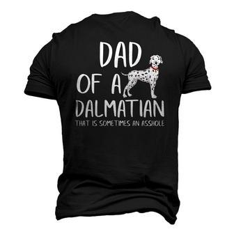 Dad Of A Dalmatian That Is Sometimes An Asshole Men's 3D T-Shirt Back Print | Mazezy