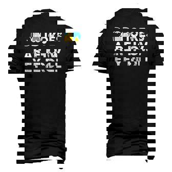 Dad Jokes Are How Eye Roll Fathers Day Men's 3D T-Shirt Back Print | Mazezy