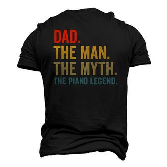 Mens Dad The Man The Myth The Piano Legend Fathers Day Men's 3D T-Shirt Back Print | Mazezy