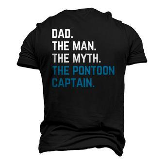 Dad The Man The Myth The Pontoon Captain Sailors Boat Owners Men's 3D T-Shirt Back Print | Mazezy