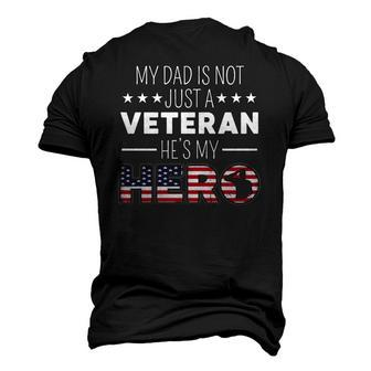 My Dad Is Not Just A Veteran Hes A Hero Us Veterans Day Men's 3D T-Shirt Back Print | Mazezy