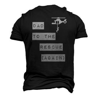 Dad To The Rescue Again Helicopter Men's 3D T-Shirt Back Print | Mazezy