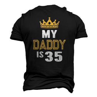 My Daddy Is 35 Years Old 35Th Dads Birthday For Him Men's 3D T-Shirt Back Print | Mazezy