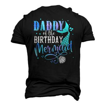 Daddy Of The Birthday Mermaid Matching Party Squad Men's 3D T-Shirt Back Print | Mazezy