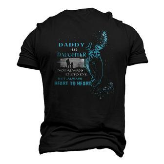 Daddy And Daughter Not Always Eye To Eye But Always Heart To Heart Men's 3D T-Shirt Back Print | Mazezy
