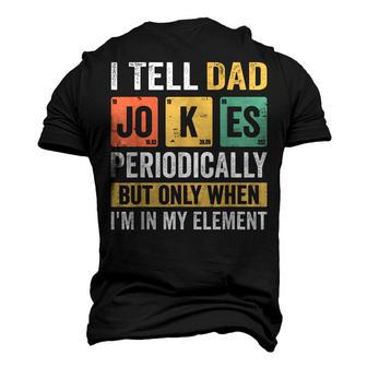 Mens Daddy I Tell Dad Jokes Periodically Fathers Day Men's 3D T-Shirt Back Print | Mazezy
