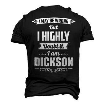 Dickson Name I May Be Wrong But I Highly Doubt It Im Dickson Men's 3D T-shirt Back Print - Seseable