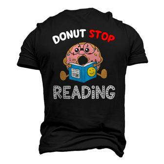 Donut Stop Reading Meme Book Reader Pun Bookworm Men's 3D T-Shirt Back Print | Mazezy
