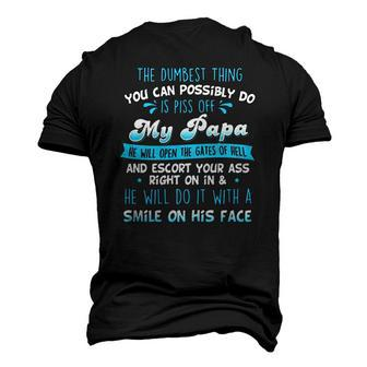 The Dumbest Thing You Can Possibly Do Is Piss Off My Papa He Will Open The Gates Of Hell Men's 3D T-Shirt Back Print | Mazezy