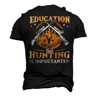 Education Is Important But Hunting Is Importanter Men's 3D T-shirt Back Print - Seseable